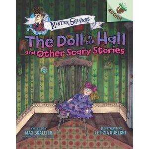 The Doll in the Hall and Other Scary Stories: An Acorn Book (Mister Shivers #3):